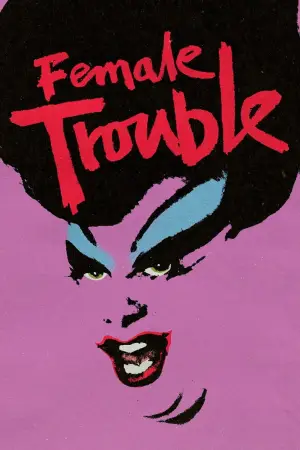 Poster to the movie "Female Trouble" #818254