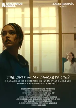Poster to the movie "THE DUST OF MY CONCRETE CHILD - PORTRAIT 2: Viciousness & Vulnerability" #825751