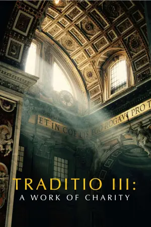 Poster to the movie "TRADITIO III: A Work of Charity" #917789
