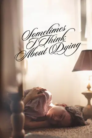 Poster to the movie "Sometimes I Think About Dying" #760529