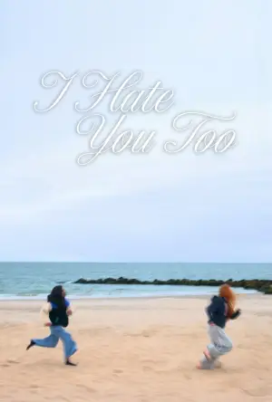 Poster to the movie "I Hate You Too" #851683