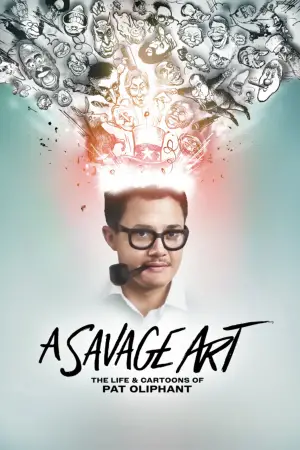 Poster to the movie "A Savage Art: The Life & Cartoons of Pat Oliphant" #713372