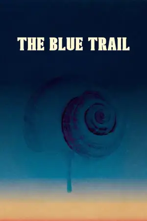 Poster to the movie "The Blue Trail" #818461