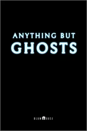 Poster to the movie "Anything But Ghosts" #842923