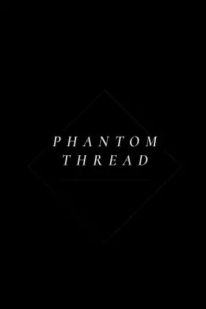Poster to the movie "Phantom Thread" #76943