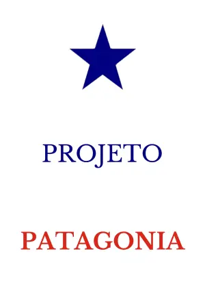 Poster to the movie "PROJETO PATAGÔNIA" #473912