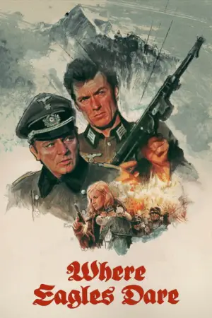 Poster to the movie "Where Eagles Dare" #717319