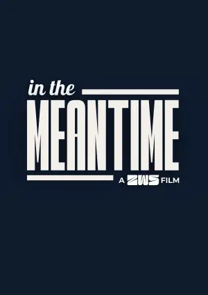 Poster to the movie "In the Meantime" #641388
