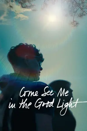 Poster to the movie "Come See Me in the Good Light" #580524
