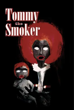 Poster to the movie "Tommy The Smoker" #774198
