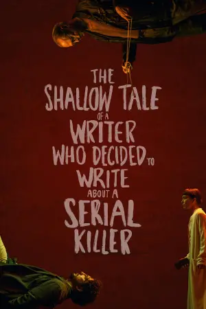 Poster to the movie "The Shallow Tale of a Writer Who Decided to Write about a Serial Killer" #597804