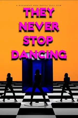 THEY NEVER STOP DANCING