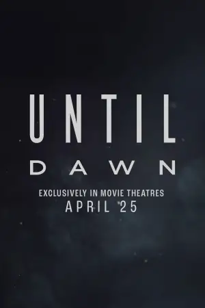 Poster to the movie "Until Dawn" #644341