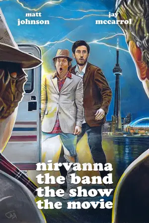 Nirvanna the Band the Show the Movie