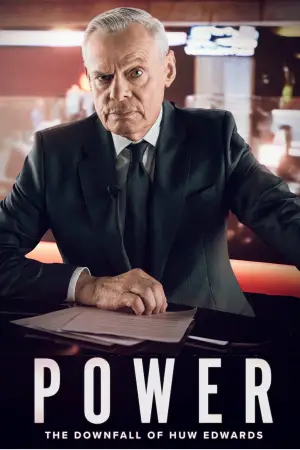 Poster to the movie "Power: The Downfall of Huw Edwards" #764914
