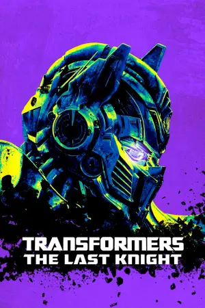 Poster to the movie "Transformers: The Last Knight" #609504