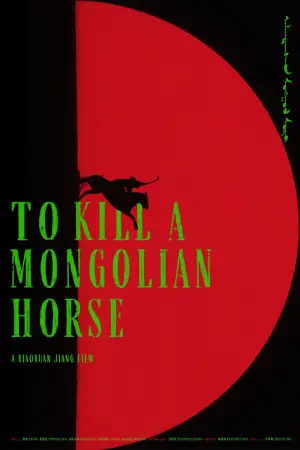 Poster to the movie "To Kill a Mongolian Horse" #914818