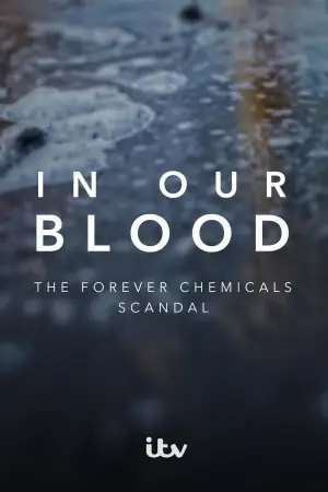 Poster to the movie "In Our Blood: The Forever Chemicals Scandal" #803788
