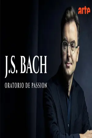 Movie poster "Bach: Passion Oratorio  Il Gardellino Ensemble"