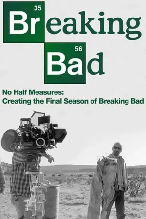 Poster to the movie "No Half Measures: Creating the Final Season of Breaking Bad" #138519
