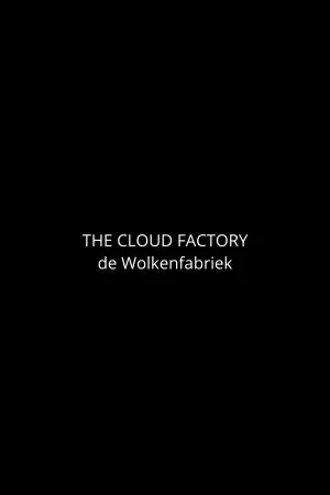 Poster to the movie "The Cloud Factory" #574469