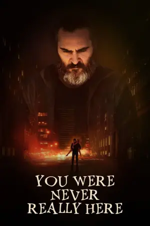 Poster to the movie "You Were Never Really Here" #108399