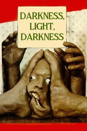 Poster to the movie "Darkness, Light, Darkness" #744492