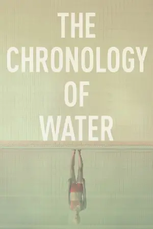 Poster to the movie "The Chronology of Water" #528372