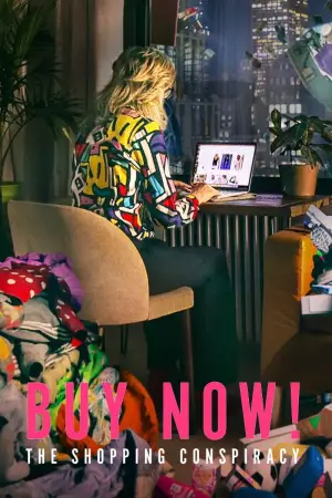 Poster to the movie "Buy Now! The Shopping Conspiracy" #657023