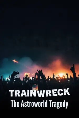 Poster to the movie "Trainwreck: The Astroworld Tragedy" #789761