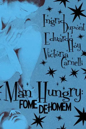 Poster to the movie "Man Hungry: Fome De Homem" #312193
