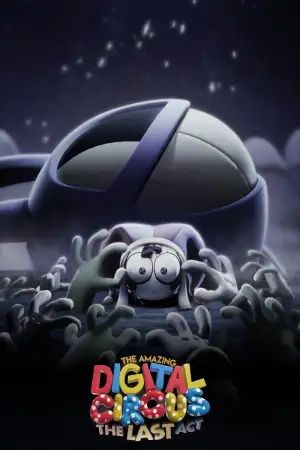 Poster to the movie "The Amazing Digital Circus: The Last Act" #925259
