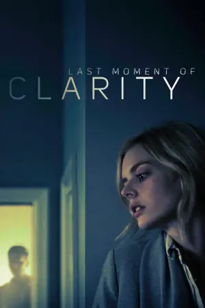 Poster to the movie "Last Moment of Clarity" #119961