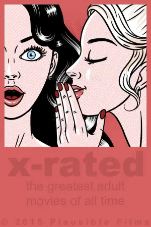 Poster to the movie "X-Rated: The Greatest Adult Movies of All Time" #805754