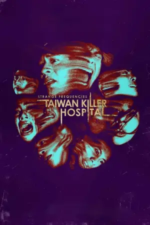 Poster to the movie "Strange Frequencies: Taiwan Killer Hospital" #730053