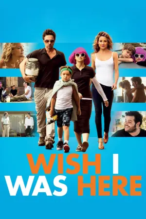 Poster to the movie "Wish I Was Here" #279982