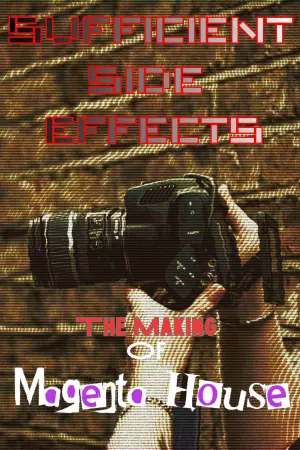Poster to the movie "SUFFICIENT SIDE EFFECTS The Making Of Magenta House" #845592