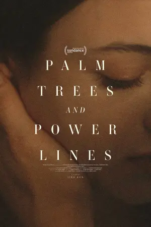 Poster to the movie "Palm Trees and Power Lines" #354699