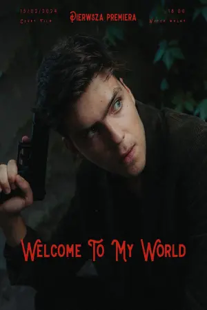 Poster to the movie "Welcome To My World" #405753