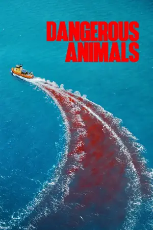 Poster to the movie "Dangerous Animals" #552673