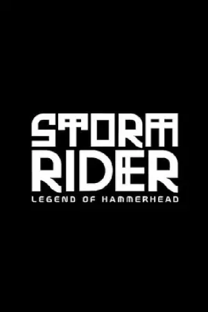Poster to the movie "Storm Rider: Legend of Hammerhead" #652585