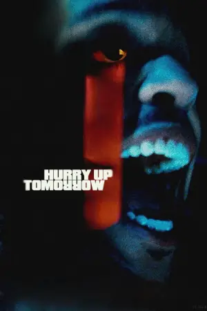 Poster to the movie "Hurry Up Tomorrow" #593986