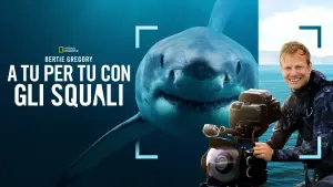 Backdrop to the movie "Sharks Up Close with Bertie Gregory" #793007