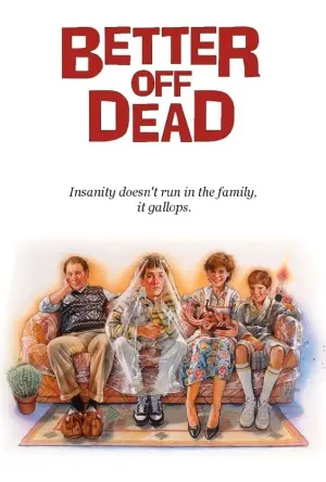 Poster to the movie "Better Off Dead..." #139850