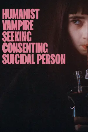 Poster to the movie "Humanist Vampire Seeking Consenting Suicidal Person" #367673