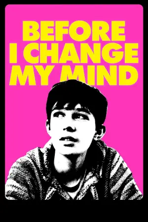 Poster to the movie "Before I Change My Mind" #730633