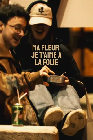 Poster to the movie "Ma fleur, je t