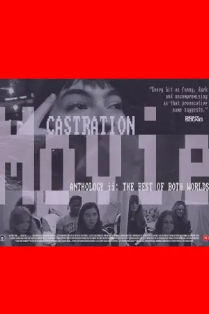Poster to the movie "Castration Movie Anthology ii. The Best of Both Worlds" #637960