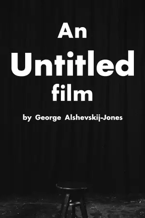 Movie poster "An Untitled Film by George Alshevskij-Jones"