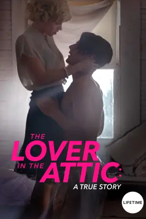 Poster to the movie "The Lover in the Attic: A True Story" #896682
